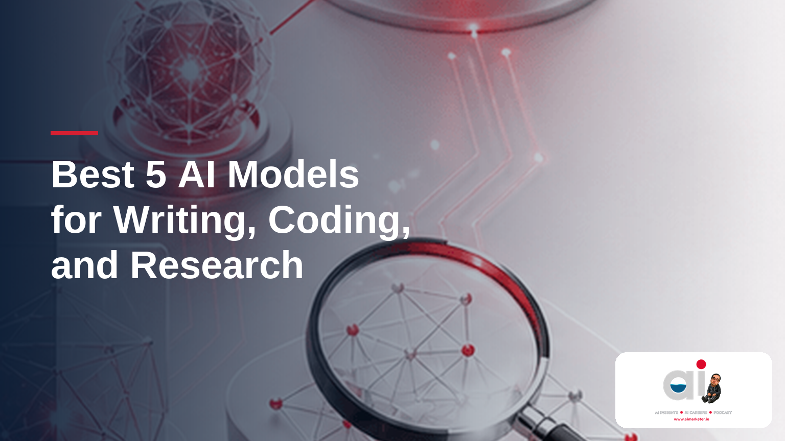 Best 5 AI Models for Writing, Coding, and Research — AIMarketeer.ie article cover