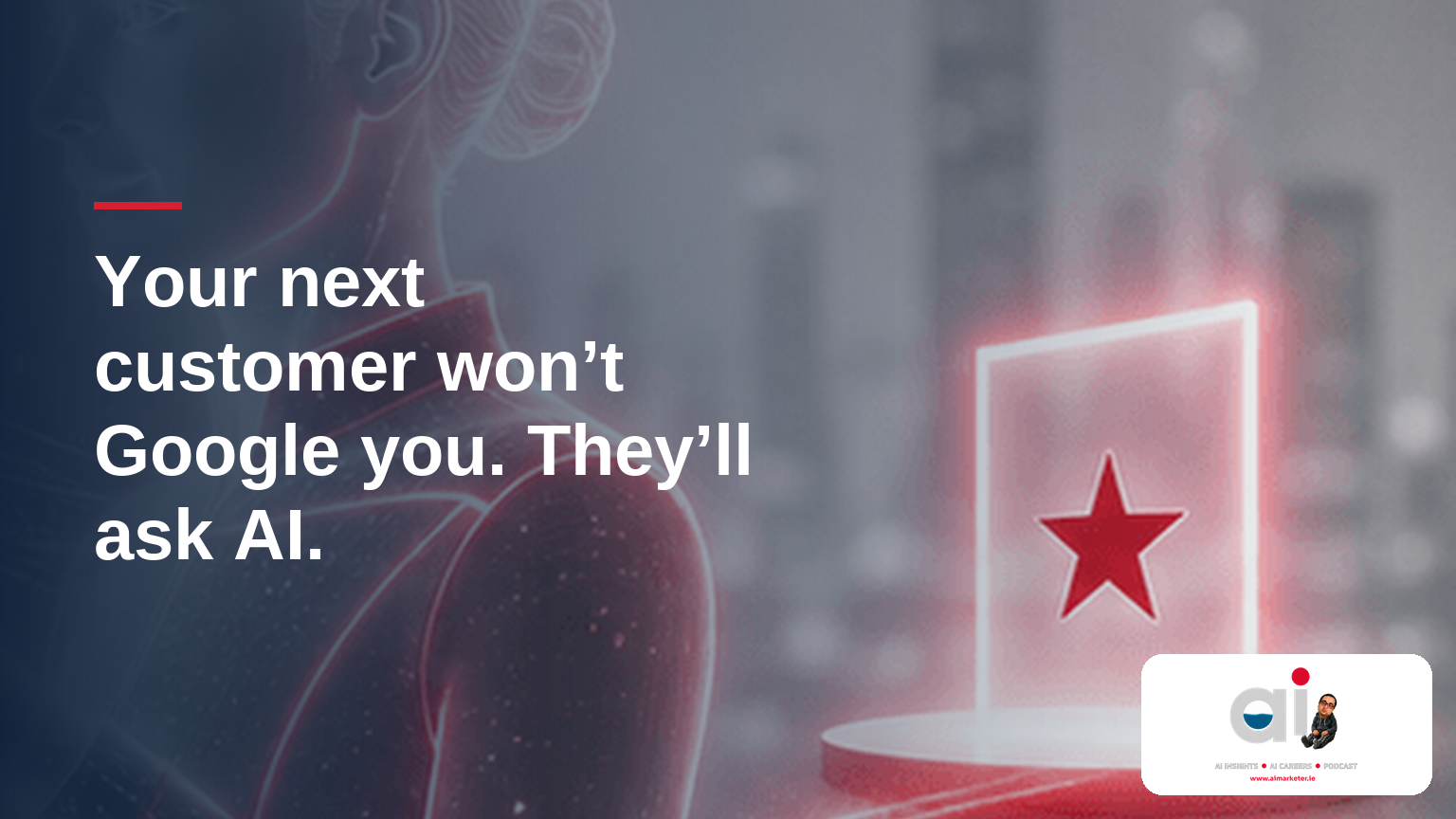 Your next customer won’t Google you. They’ll ask AI. — AIMarketeer.ie article cover
