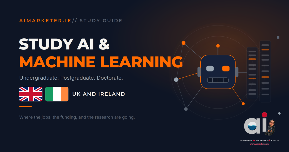 Study AI and Machine Learning in the UK and Ireland — AIMarketer.ie study guide